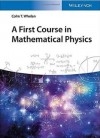 A First Course in Mathematical Physics