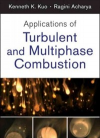 Applications of Turbulent and Multi-Phase Combustion